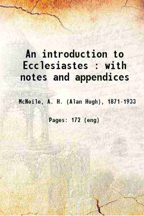    			An introduction to Ecclesiastes : with notes and appendices 1904 [Hardcover]