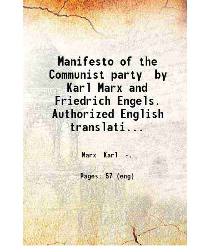    			Manifesto of the Communist party by Karl Marx and Friedrich Engels. Authorized English translation Edited and annotated by Friedrich Engel [Hardcover]