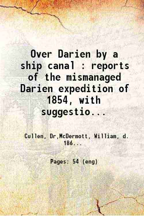     			Over Darien by a ship canal reports of the mismanaged Darien expedition of 1854 1856 [Hardcover]