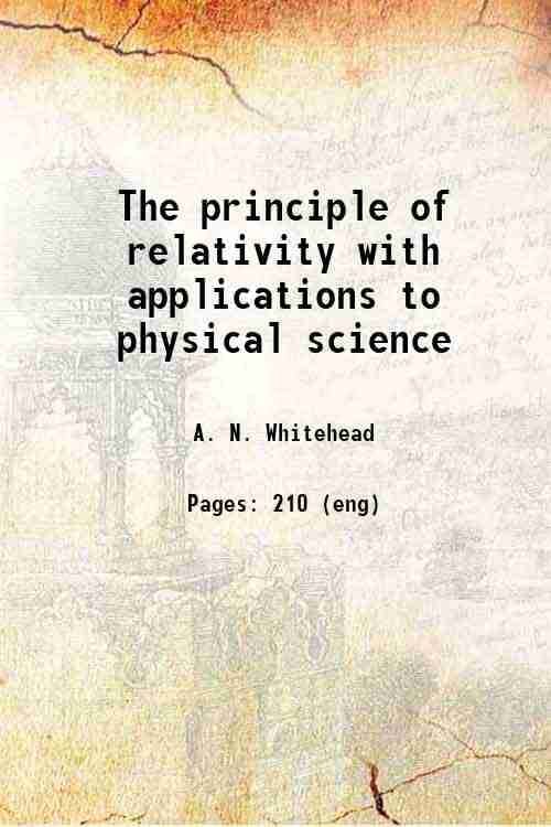     			The principle of relativity with applications to physical science 1922 [Hardcover]