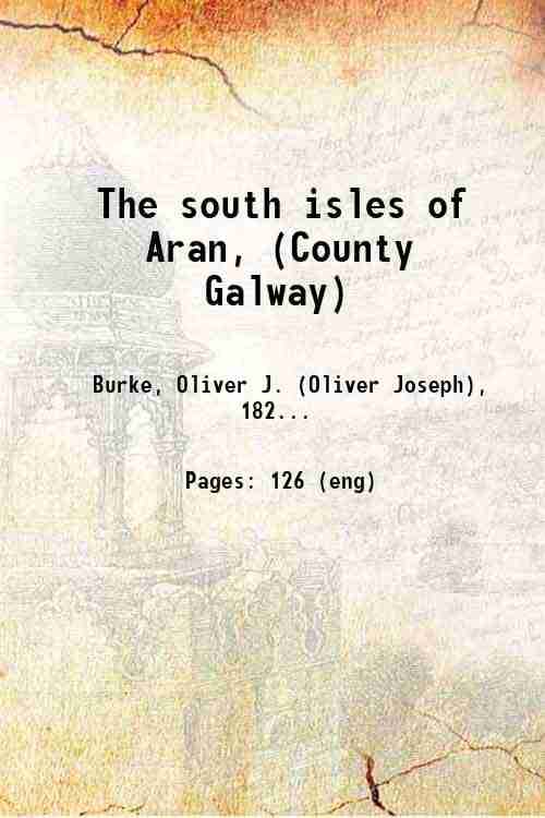     			The south isles of Aran, (County Galway) 1887 [Hardcover]