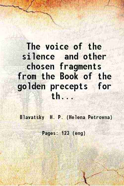     			The voice of the silence and other chosen fragments from the Book of the golden precepts for the daily use of lanoos (disciples) [With the [Hardcover]