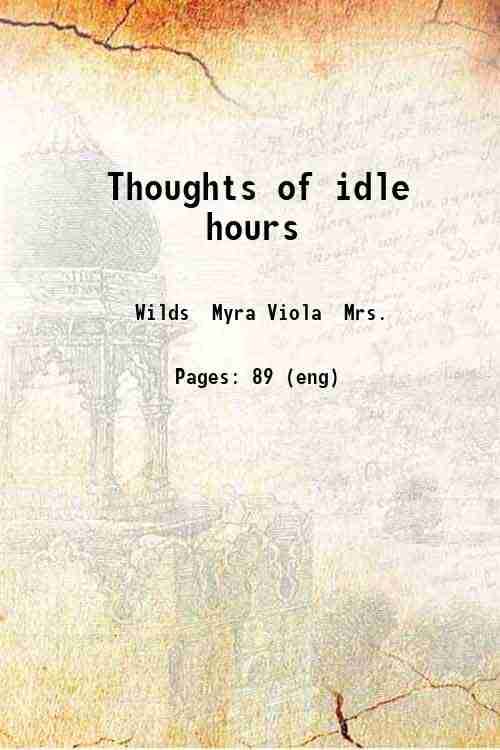     			Thoughts of idle hours 1915 [Hardcover]