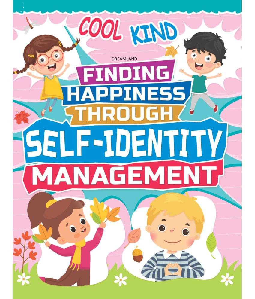Self-Identity Management - Finding Happiness Series : Interactive & Activity Children Book by Dreamland Publications 9789389281859 Self-Identity Management - Finding Happiness Series : Interactive & Activity Children Book by Dreamland Publications 9789389281859