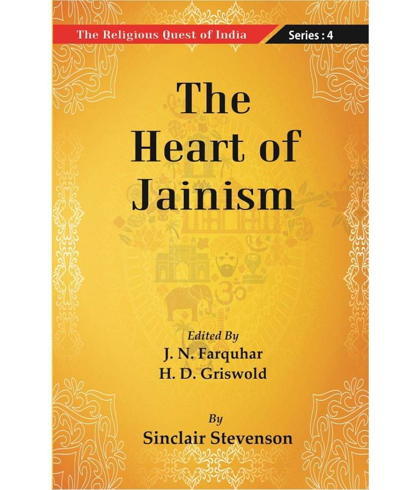 The Religious Quest of India : The Heart of Jainism Volume Series : 4     			The Religious Quest of India : The Heart of Jainism Volume Series : 4
