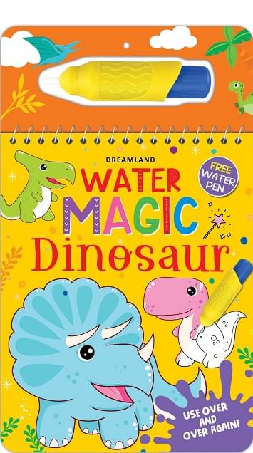 Water Magic Dinosaur- With Water Pen - Use over and over again : Children Drawing, Painting & Colouring by Dreamland Publications Water Magic Dinosaur- With Water Pen - Use over and over again : Children Drawing, Painting & Colouring by Dreamland Publications