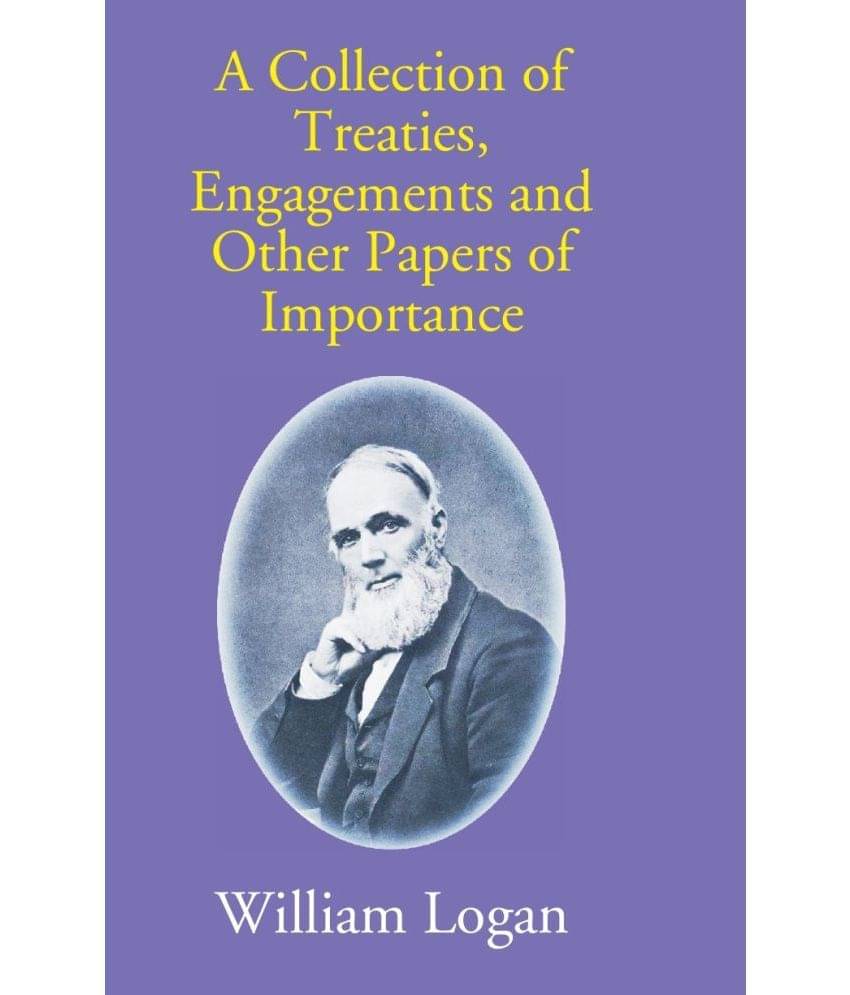 A Collection Of Treaties, Engagements And Other Papers Of Importance A Collection Of Treaties, Engagements And Other Papers Of Importance