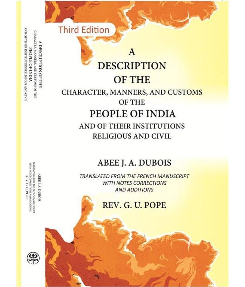 A Description Of The Character, Manners, And Customs Of The People Of India And Of Their Institutions Religious And Civil A Description Of The Character, Manners, And Customs Of The People Of India And Of Their Institutions Religious And Civil