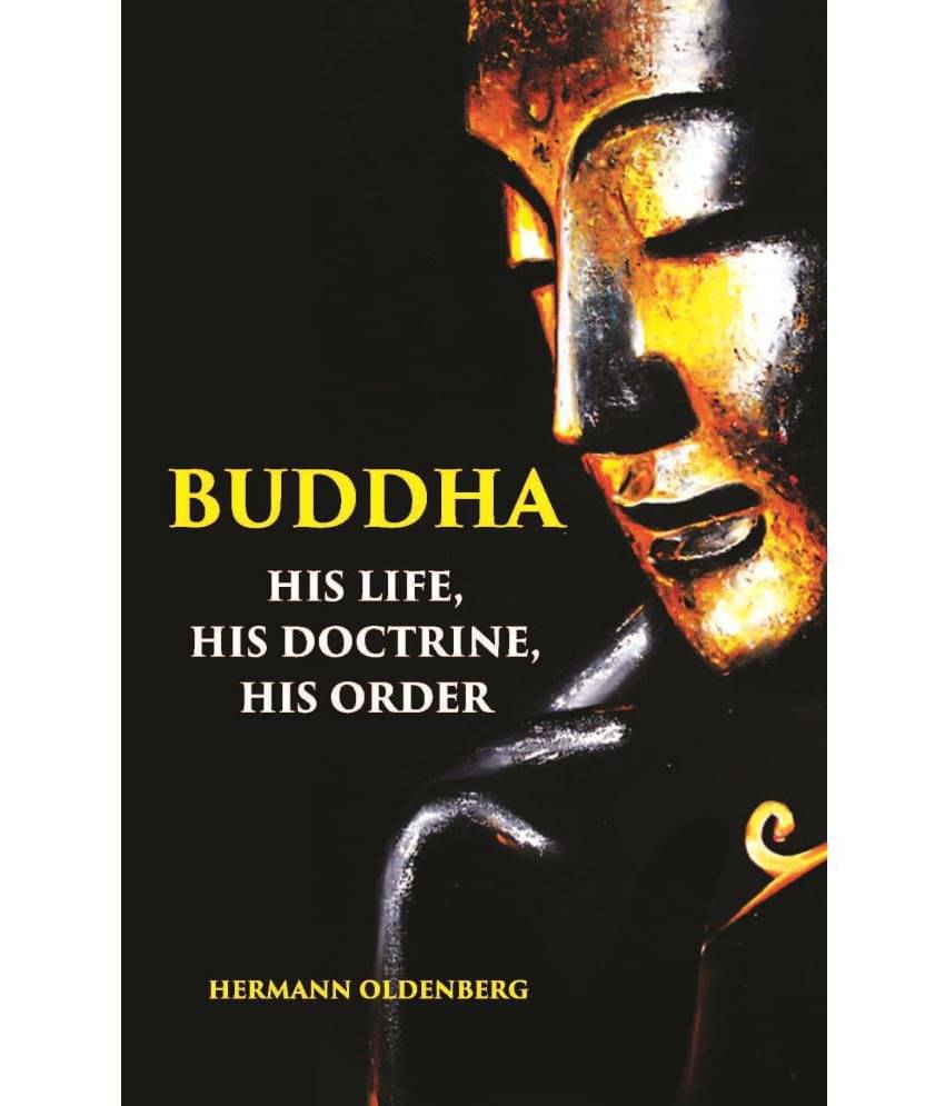    			BUDDHA: HIS LIFE, HIS DOCTRINE, HIS ORDER