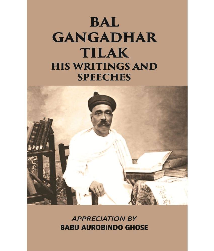 Bal Gangadhar Tilak His Writings And Speeches Bal Gangadhar Tilak His Writings And Speeches
