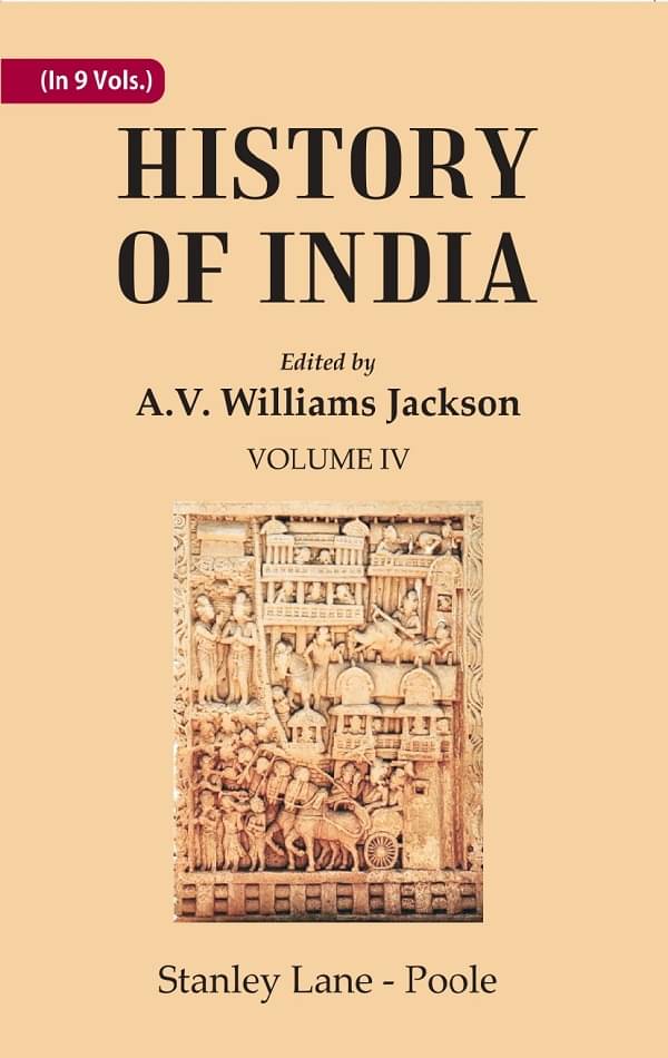 History of India: From the reign of Akbar the Great to the fall of the Moghul empire Volume 4th History of India: From the reign of Akbar the Great to the fall of the Moghul empire Volume 4th
