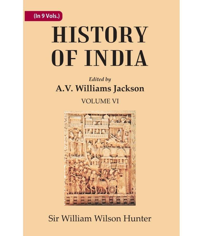     			History of India: From the first European settlements to the founding of the English East India Company Volume 6th