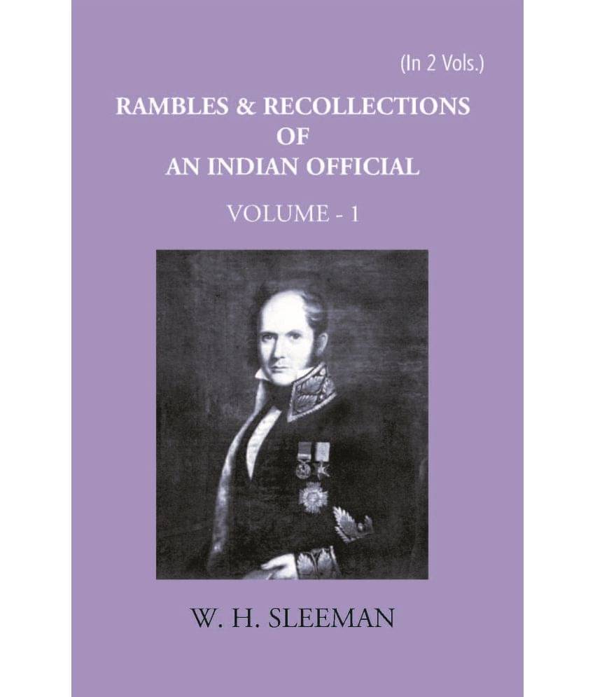 Rambles And Recollections Of An Indian Official1809-1850 Volume Vol. 1st Rambles And Recollections Of An Indian Official1809-1850 Volume Vol. 1st