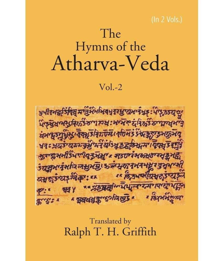 The Hymns of the Atharva-Veda Volume 1st The Hymns of the Atharva-Veda Volume 1st
