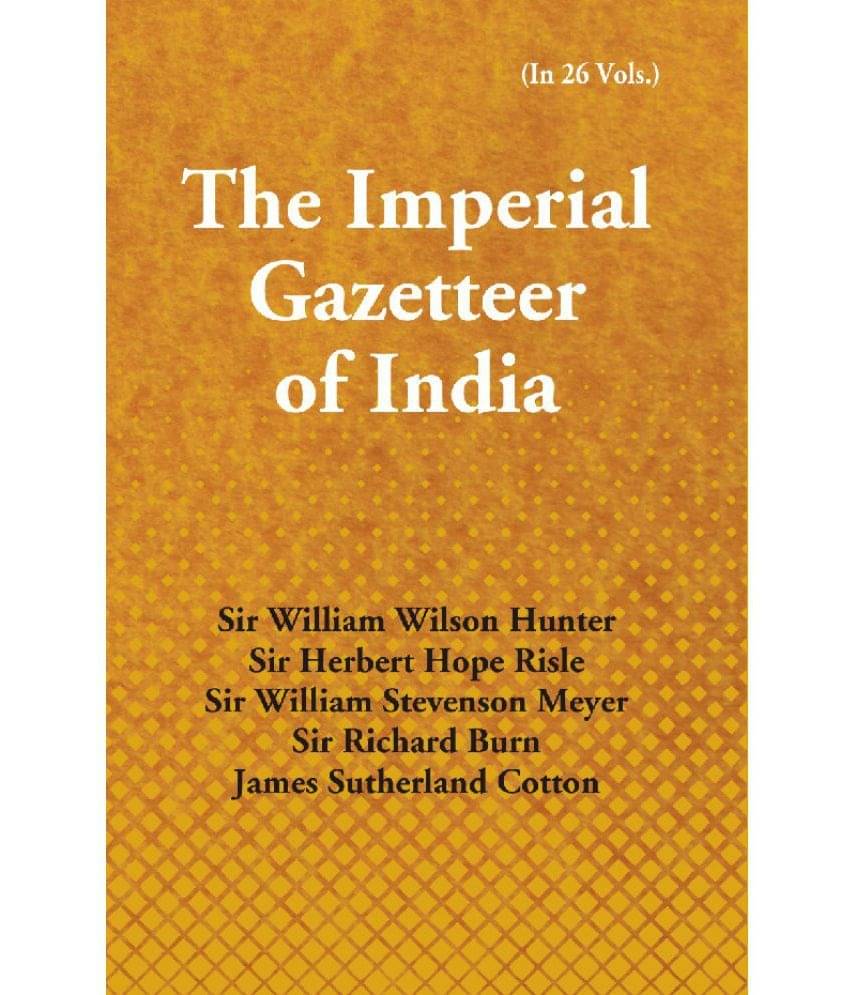 The Imperial Gazetteer of India (Karachi to Kotayam) Volume Vol. 15th The Imperial Gazetteer of India (Karachi to Kotayam) Volume Vol. 15th
