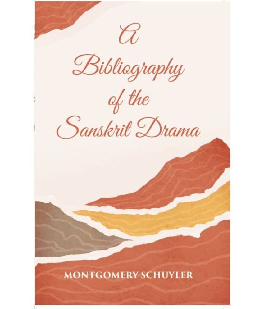     			A Bibliography Of The Sanskrit Drama