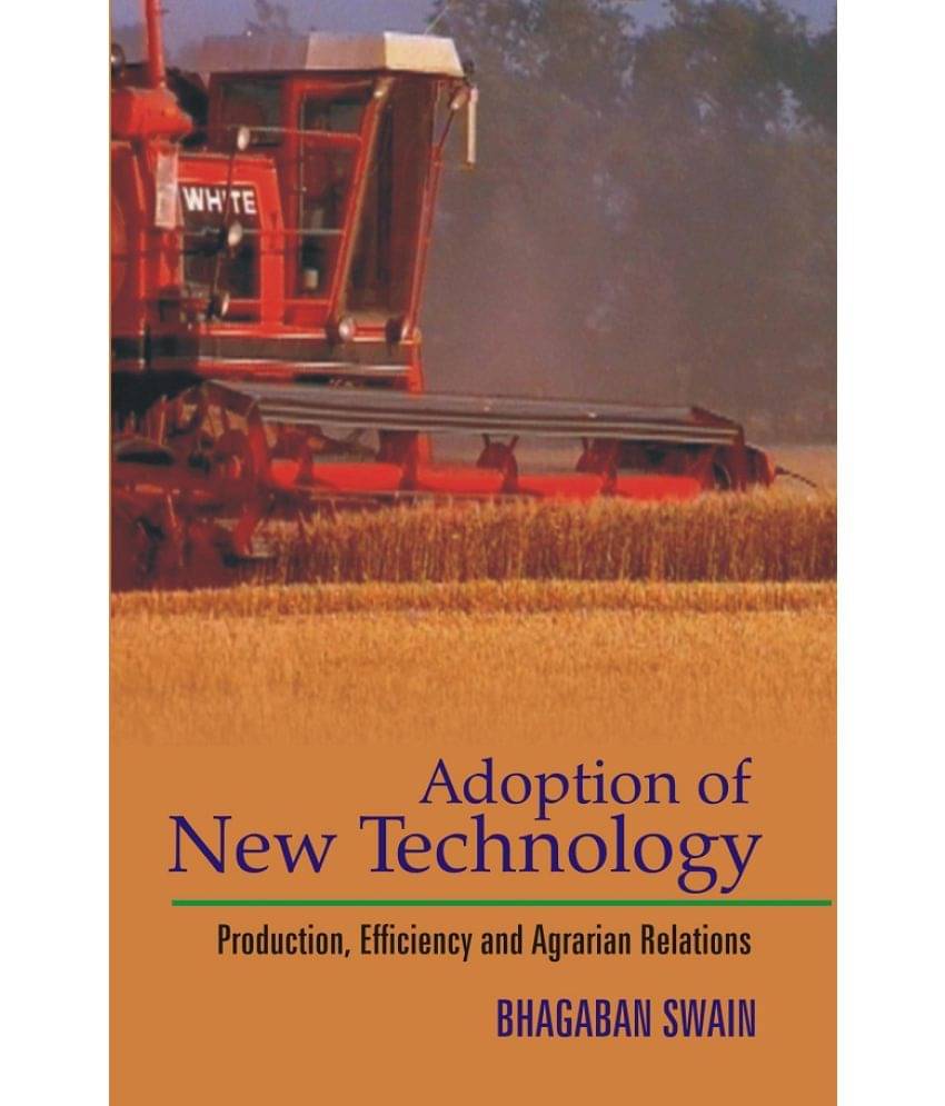 Adoption of New Technology Production, Efficiency and Agrarian Relations Adoption of New Technology Production, Efficiency and Agrarian Relations