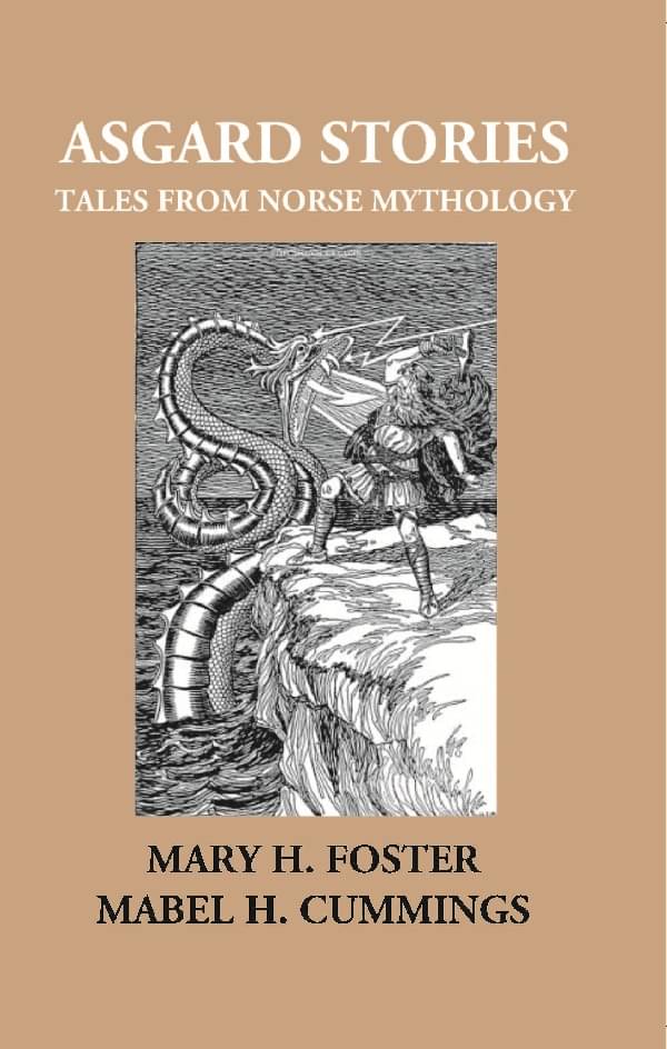 Asgard Stories: Tales From Norse Mythology Asgard Stories: Tales From Norse Mythology