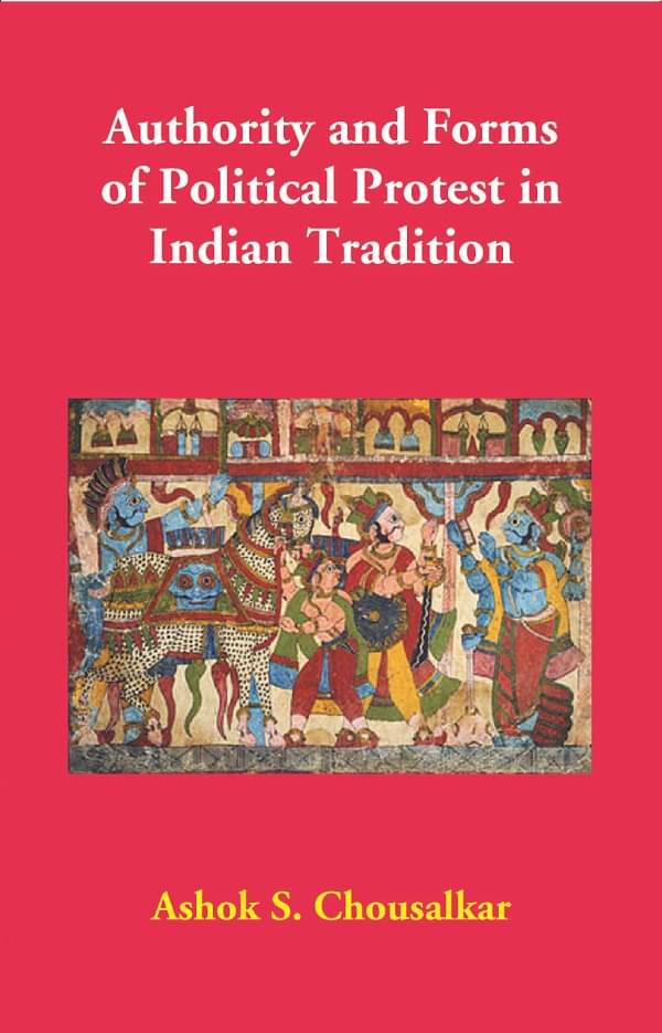Authority and Forms of Political Protest in Indian Tradition Authority and Forms of Political Protest in Indian Tradition