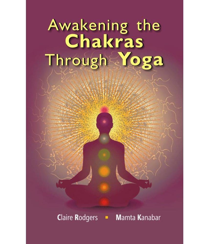 Awakening the Chakras Through Yoga     			Awakening the Chakras Through Yoga
