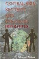     			Central Asia: Security and Strategic Imperatives