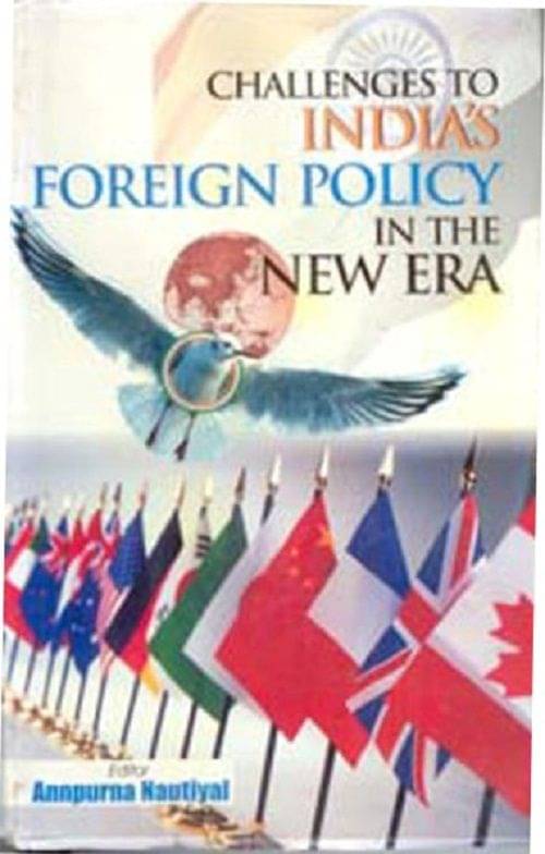 Challenges to India's Foreign Policy in the New Era Challenges to India's Foreign Policy in the New Era
