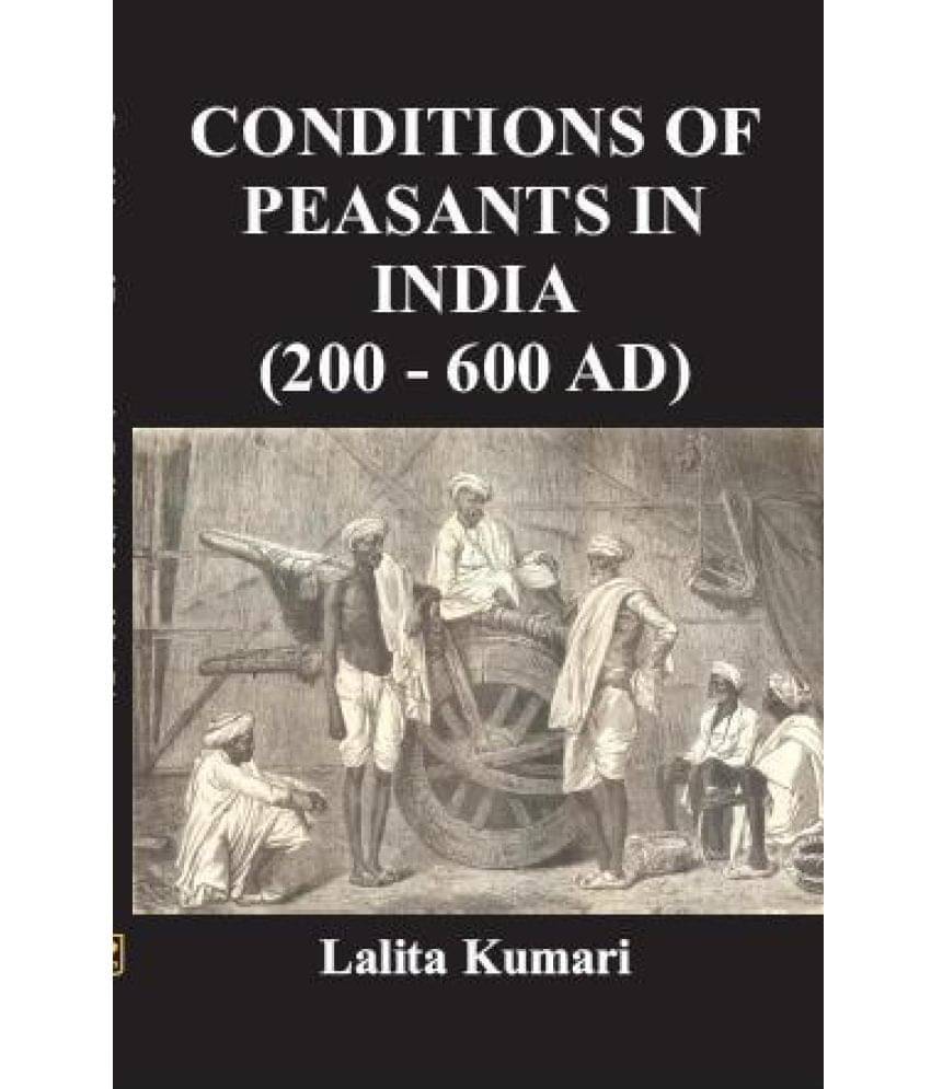     			Conditions of Peasants in India (200-600Ad)