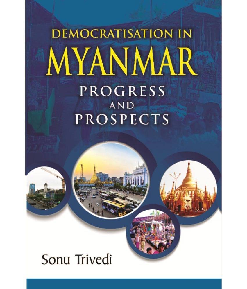 Democratisation in Myanmar Progress and Prospects Democratisation in Myanmar Progress and Prospects