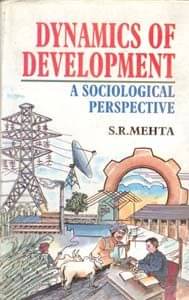 Dynamics of Development: a Sociological Perspective Dynamics of Development: a Sociological Perspective