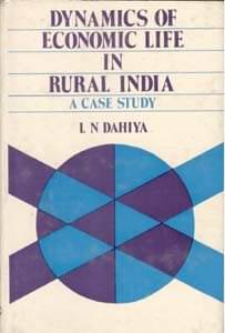 Dynamics of Economic Life in Rural India: a Case Study Dynamics of Economic Life in Rural India: a Case Study