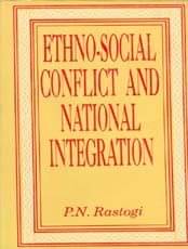 Ethno-Social Conflict and National Integration Ethno-Social Conflict and National Integration