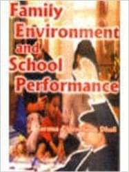 Family Environment and School Performance     			Family Environment and School Performance