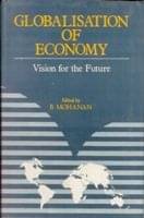     			Globalisation of Economy: Vision For the Future