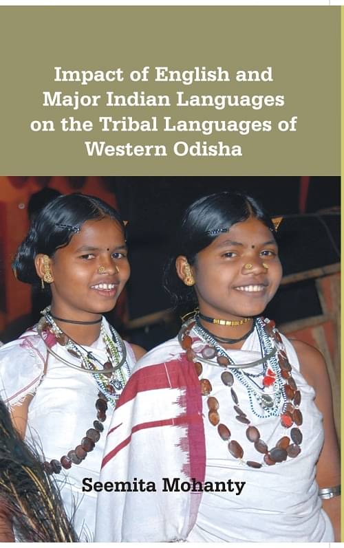     			Impact of English and Major Indian Languages On the Tribal Languages of Western Odisha