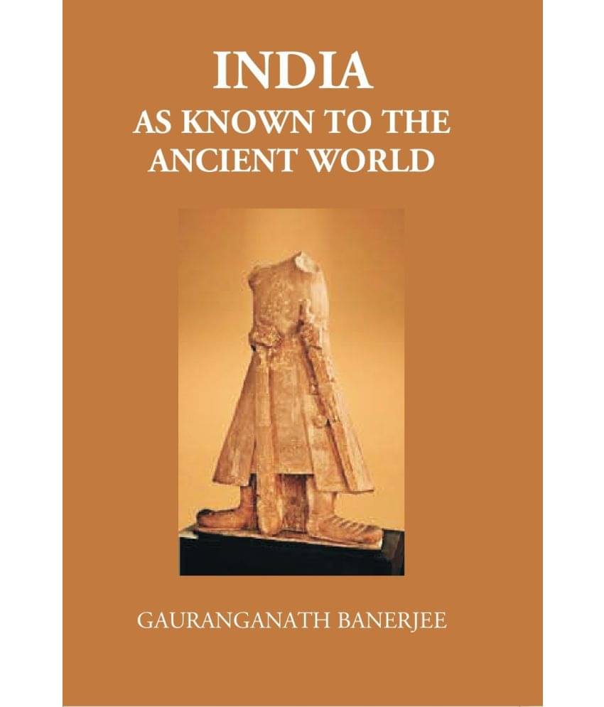     			India As Known To The Ancient World: Or India’S Intercourse In Ancient Times With Her Neighbours, Egypt, Western Asia, Greece, Rome, Central Asia, Chi