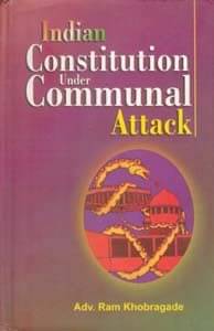     			Indian Constitution Under Communal Attack
