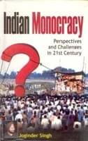 Indian Monocracy: Perspectives and Challenges in 21St Century Indian Monocracy: Perspectives and Challenges in 21St Century