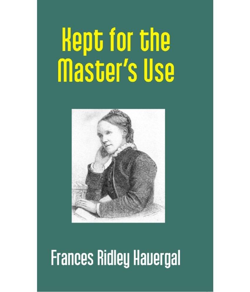     			Kept For the Master's Use