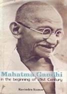Mahatma Gandhi in the Beginning of Twenty-First Century Mahatma Gandhi in the Beginning of Twenty-First Century