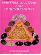 Mantras, Yantras and Fabulous Gems the Healing Secrets of the Ancient Vedas Mantras, Yantras and Fabulous Gems the Healing Secrets of the Ancient Vedas