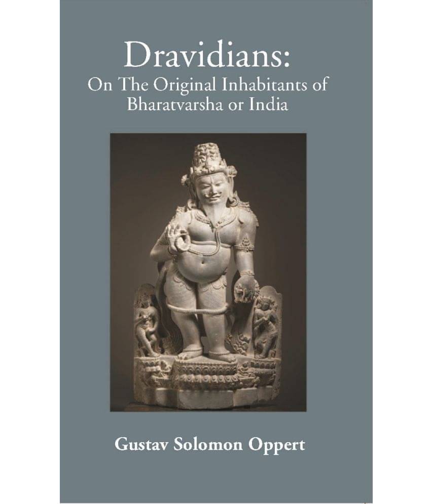 On The Original Inhabitants Of Bharatavarsa Or India The Dravidians On The Original Inhabitants Of Bharatavarsa Or India The Dravidians