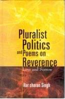 Pluralist Politics and Poems On Revernce: Love and Sorrow Pluralist Politics and Poems On Revernce: Love and Sorrow