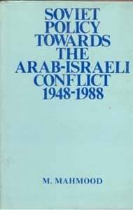     			Soviet Policy Towards the Arab-Israeli Conflict 1948-1988