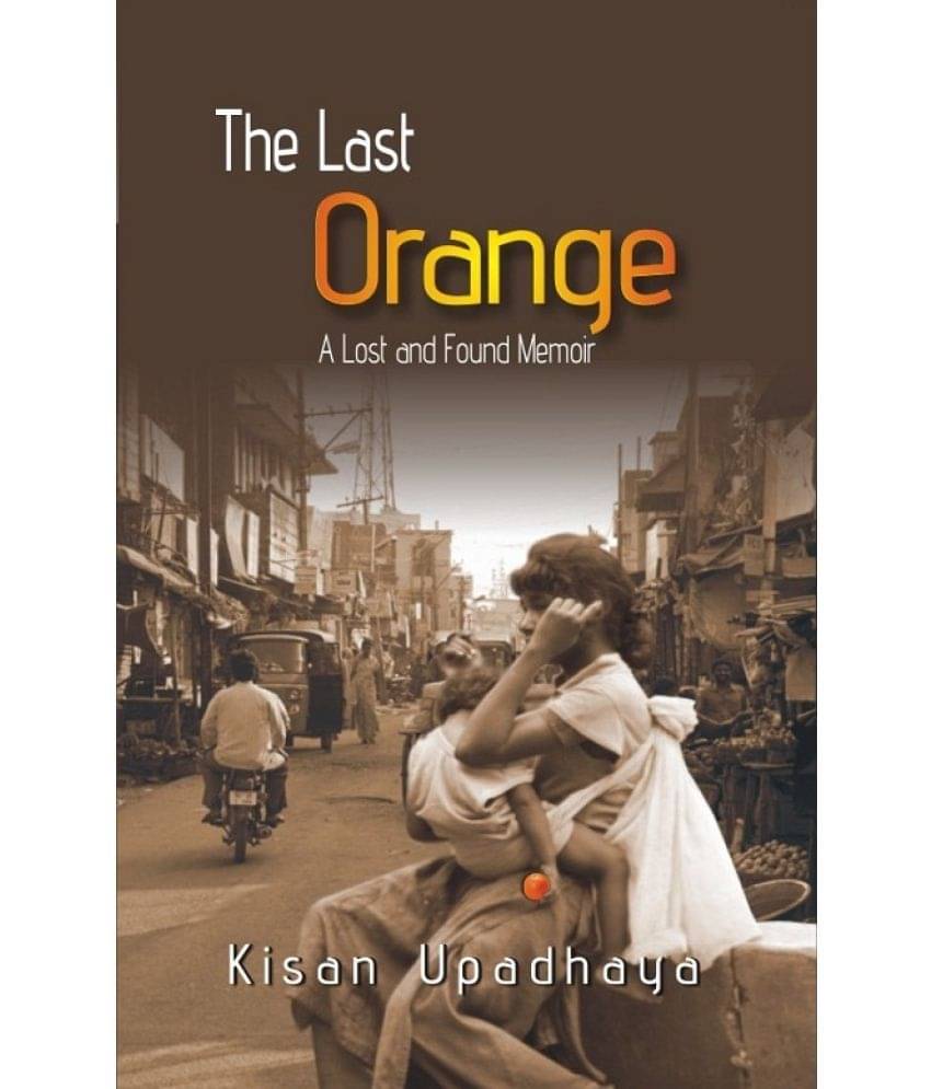     			The Last Orange: a Lost and Found Memior
