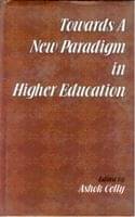 Towards a New Paradigm in Higher Education Appropriate Knowledge: Essays in Intellectual Swaraj Towards a New Paradigm in Higher Education Appropriate Knowledge: Essays in Intellectual Swaraj