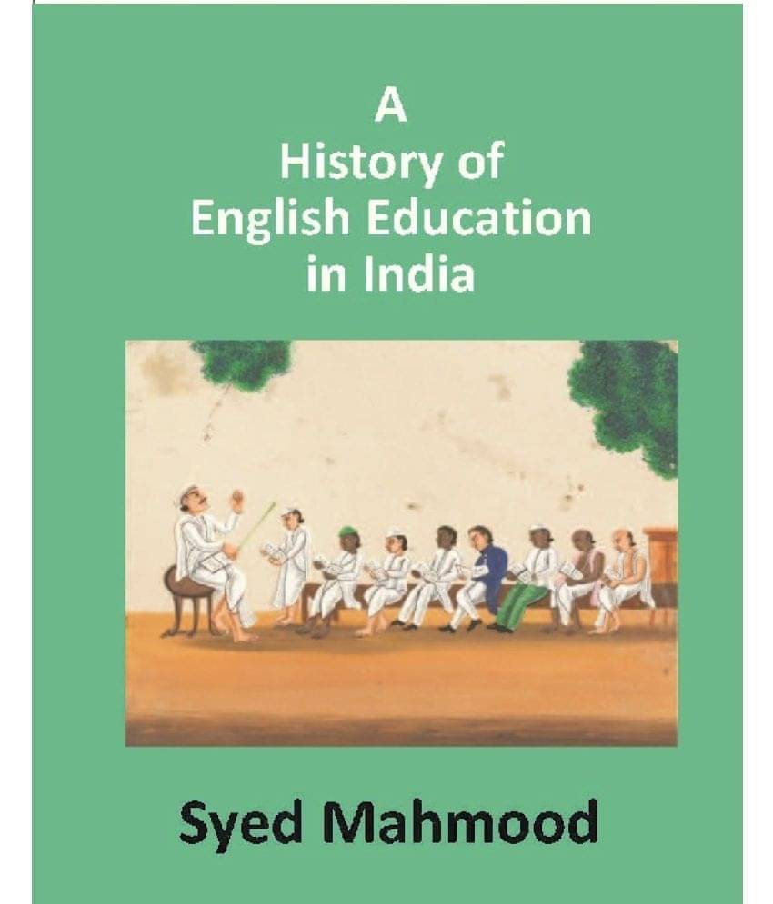     			A History of English Education in India