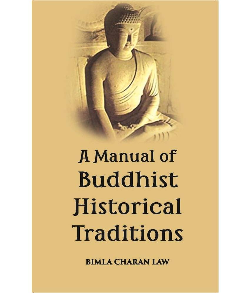 A Manual Of Buddhist Historical Traditions (Saddhamma-Sangaha) A Manual Of Buddhist Historical Traditions (Saddhamma-Sangaha)