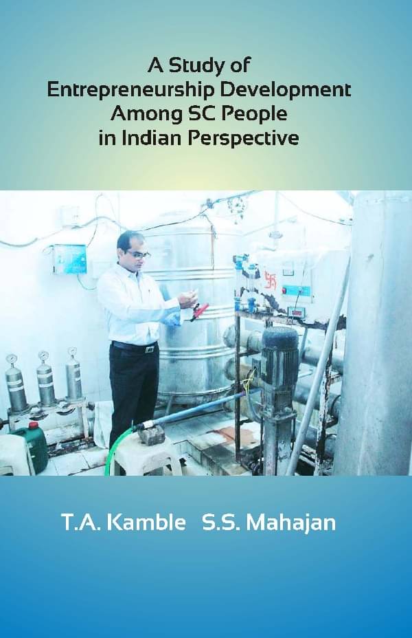 A Study of Entrepreneurship Development among SC People in Indian Perspective A Study of Entrepreneurship Development among SC People in Indian Perspective