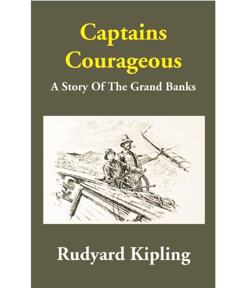 Captains Courageous: A Story Of The Grand Banks Captains Courageous: A Story Of The Grand Banks