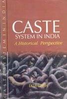     			Caste System in India: a Historical Perspective